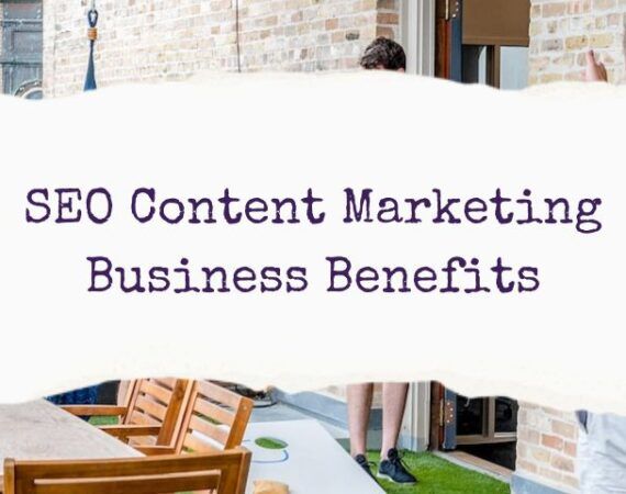 SEO content marketing benefits for your business